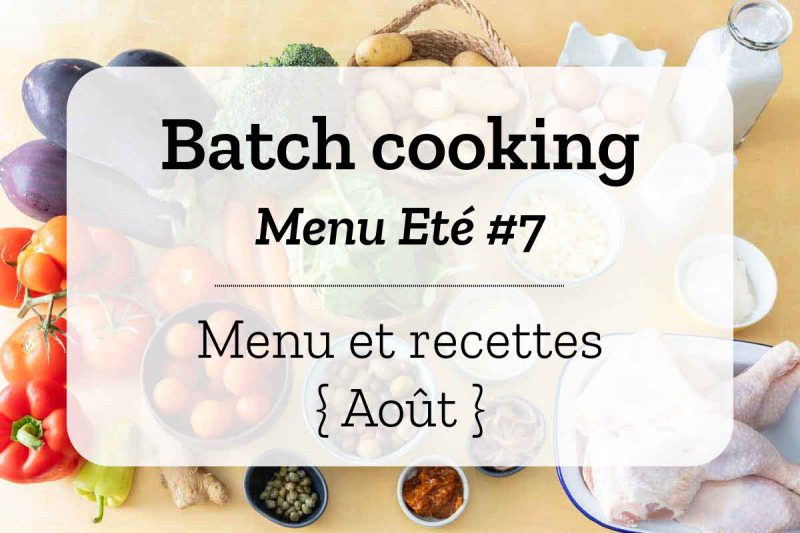 découvrez 5 recettes simples et savoureuses pour un batch cooking efficace en août : gagnez du temps en cuisine tout en profitant des produits de saison !